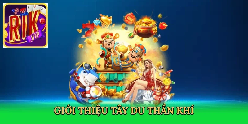 gioi-thieu-tay-du-than-khi-2