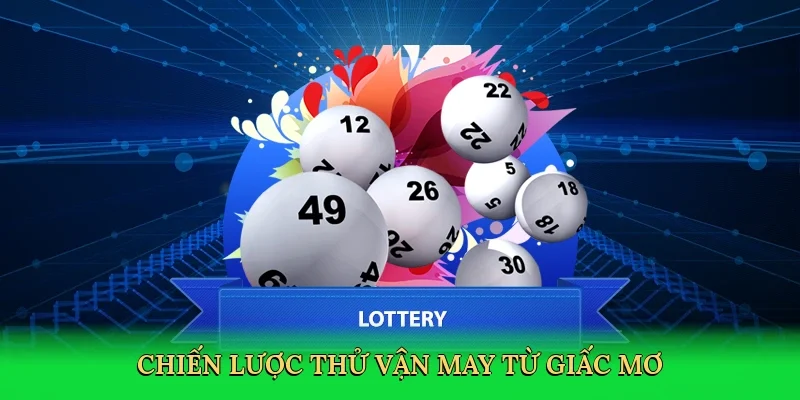 Chiến lược thử vận may từ giấc mơ