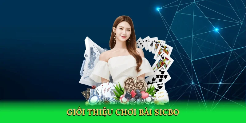 Giới thiệu Chơi bài sicbo