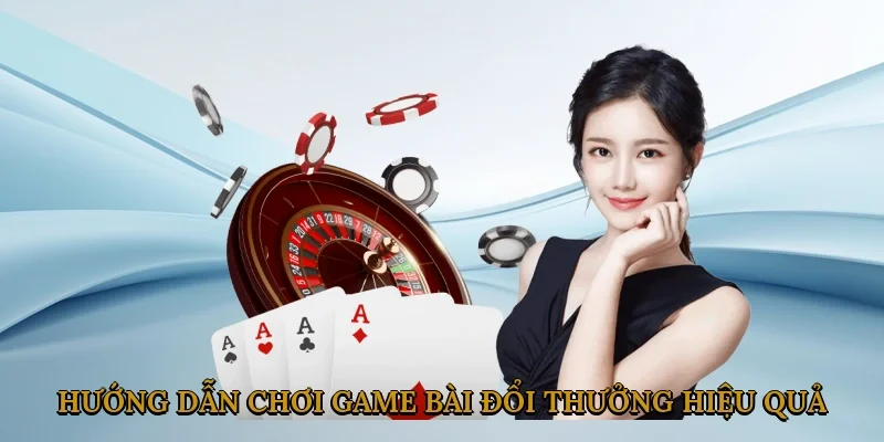 huong-dan-choi-game-bai-doi-thuong-hieu-qua-3