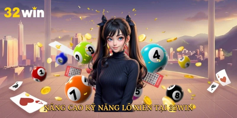 nang-cao-ky-nang-lo-xien-tai-32win-4