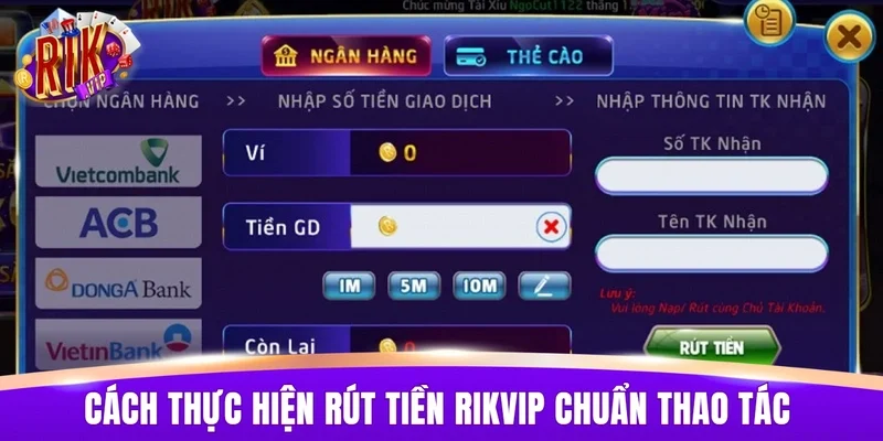 Cách thực hiện rút tiền RIKVIP chuẩn thao tác dành cho người mới