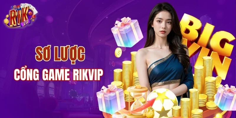 Sơ lược về cổng game RIKVIP 